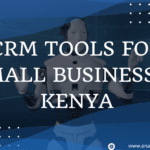 CRM Tools For Small Businesses Kenya - enancloud.com